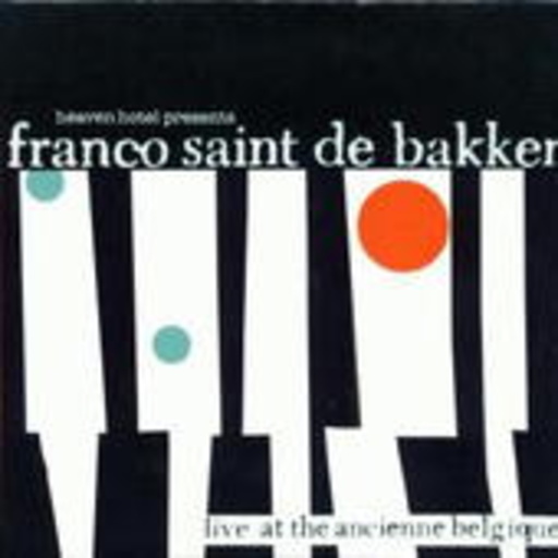 Franco Saint De Bakker – Live At The Ancienne Belgique