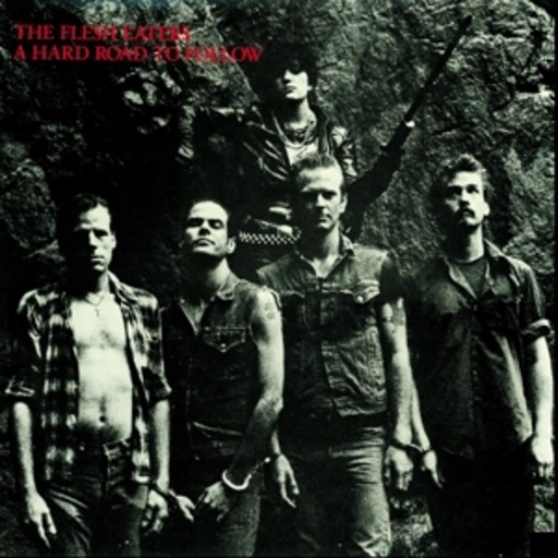 The Flesh Eaters – The Complete Hard Road To Follow
