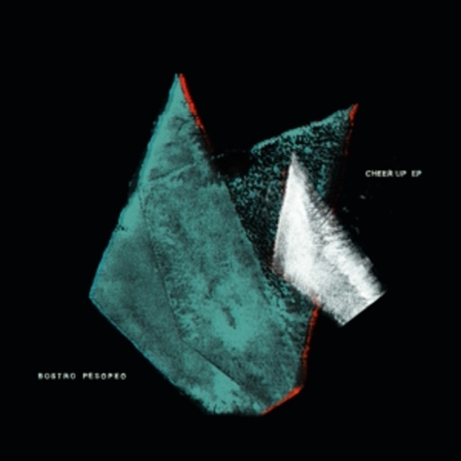 Bostro Pesopeo – Cheer Up EP