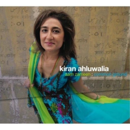 Kiran Ahluwalia – Aam Zameen: Common Ground