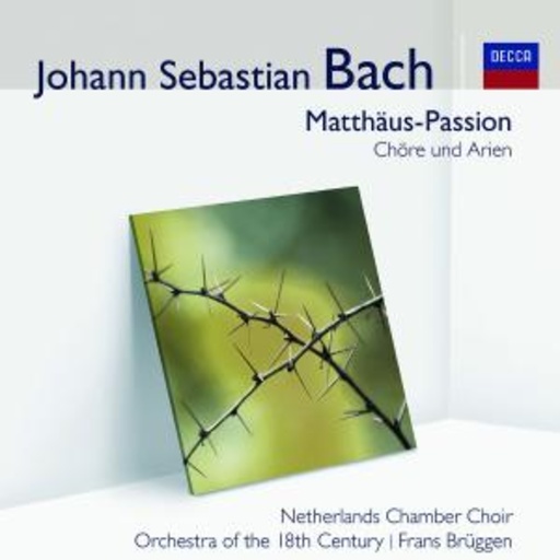 Frans Brüggen – Matthäus-Passion - Chöre und Arien