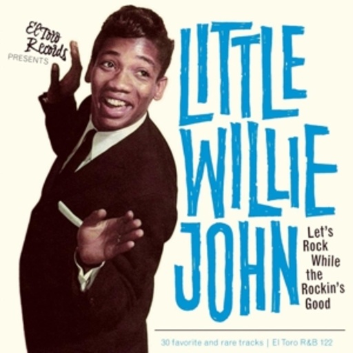 Little Willie John – Let's Rock While The Rockin's Good