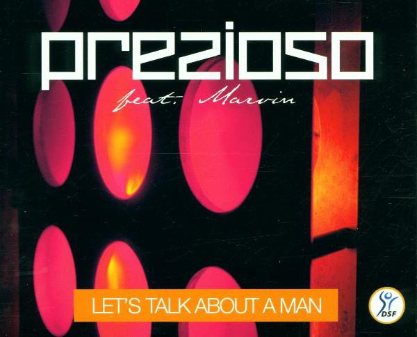 Prezioso feat. Marvin – Let's Talk About A Man