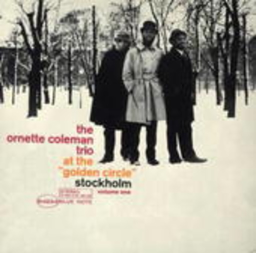 Ornette Coleman – At The Golden Circle Vol. 1 (Rudy van Gelder Remaster/Limited Edition)