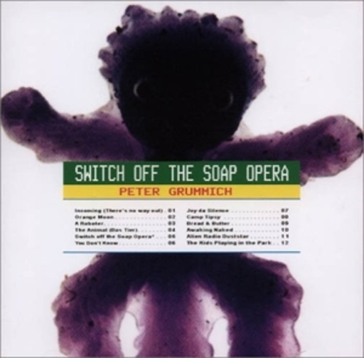 Peter Grummich – Switch Off The Soap Opera