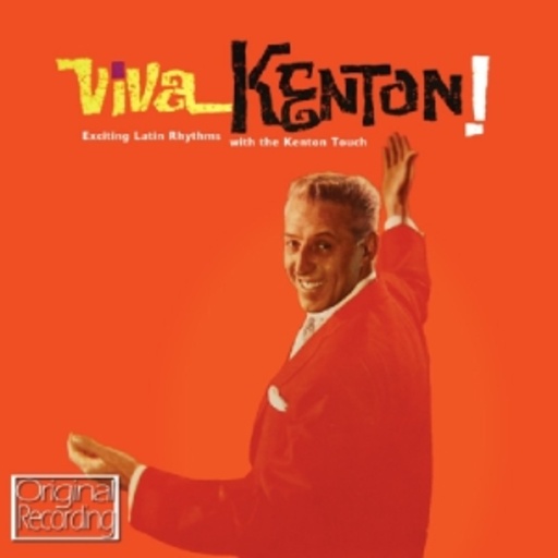 Stan Kenton – Viva Kenton! - Exciting Latin Rhythms With The Kenton Touch