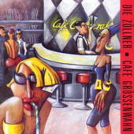 Die Zöllner – Cafe Grössenwahn