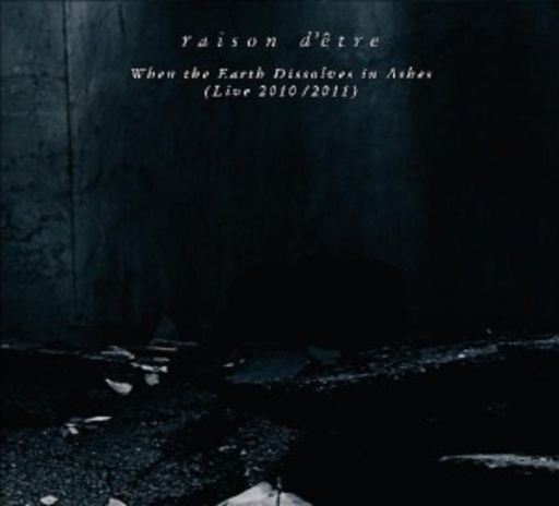 Raison D'Etre – When The Earth Dissolves In Ashes
