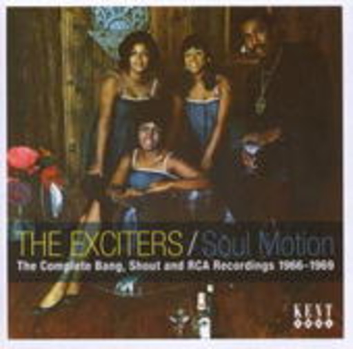 Exciters – Soul Motion - Complete Bang, Shout And RCA Recordings 1966-1969