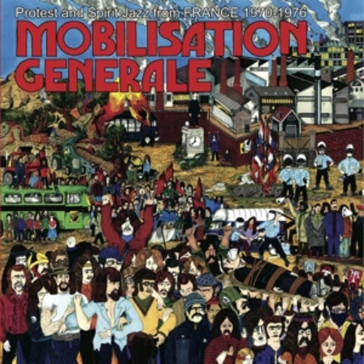 Diverse – Mobilisation Generale - Protest And Spirit Jazz From France 1970-1976