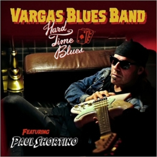 Vargas Blues Band feat. Paul Shortino – Hard Time Blues