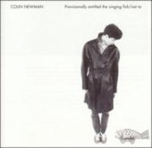 Colin Newman – The Singing Fish