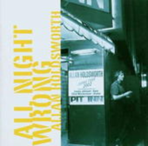Allan Holdsworth – All Night Wrong