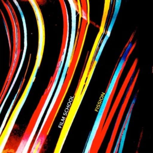 Film School – Fission