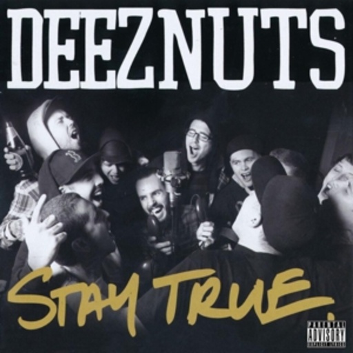 Deez Nuts – Stay True
