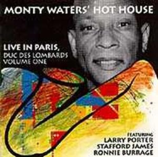 Monty Waters Hot House – Live In Paris Vol. 1