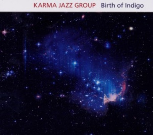 Karma Jazz Group – Birth Of Indigo