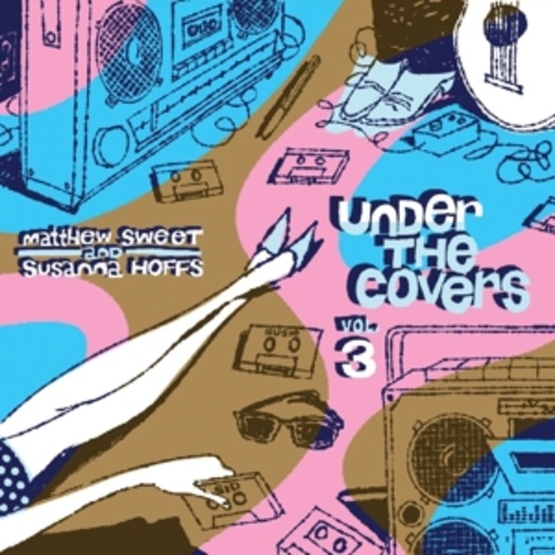 Matthew Sweet/Susanna Hoffs – Under The Covers Vol. 3
