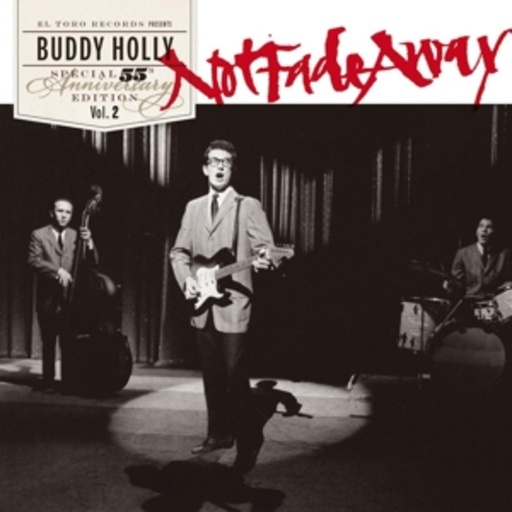 Buddy Holly – Not Fade Away - 55th Anniversary Special Edition Vol. 2