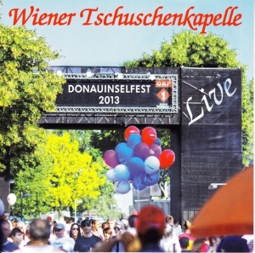Wiener Tschuschenkapelle – Live - Donauinselfest 2013