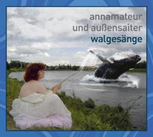 Annamateur & Aussensaiter – Walgesänge