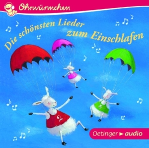 Ohrwürmchen – Die schönsten Lieder zum Einschlafen