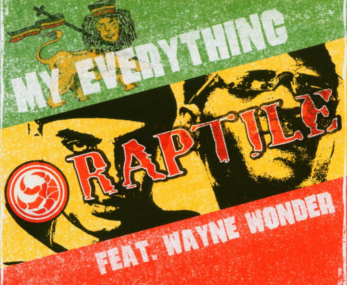 Raptile feat. Wayne Wonder – My Everything