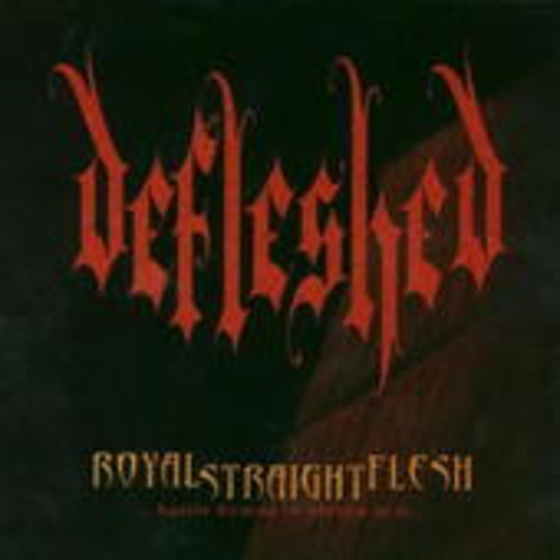 Defleshed – Royal Straight Flesh
