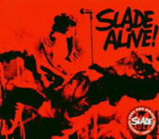 Slade – Alive!/Alive 2/On Stage/Live At Reading