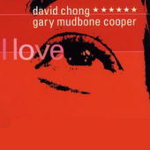 David Chong & Gary Mudbone Cooper – I Love