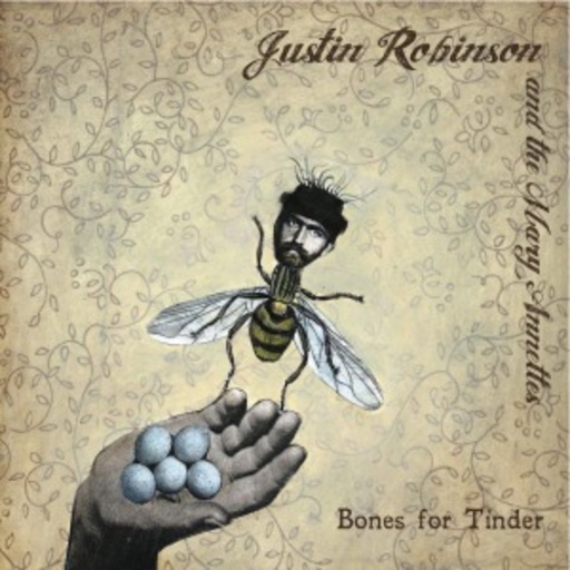 Justin Robinson & The Mary Annette – Bones For Tinder