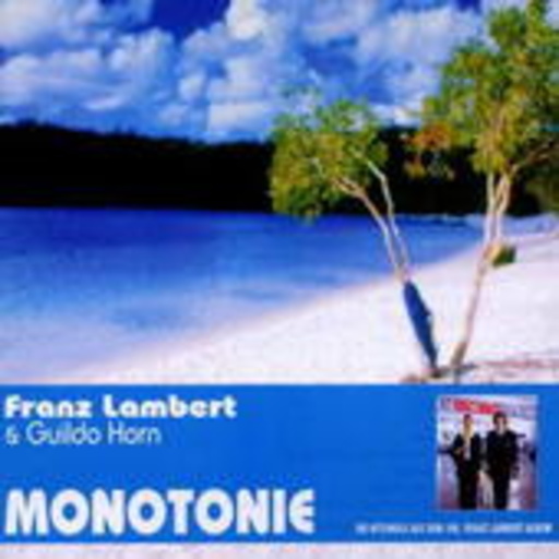 Franz Lambert & Guildo Horn – Monotonie