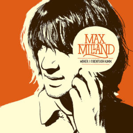 Max von Milland – Woher i eigentlich kimm