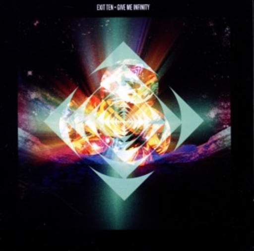 Exit Ten – Give Me Infinity