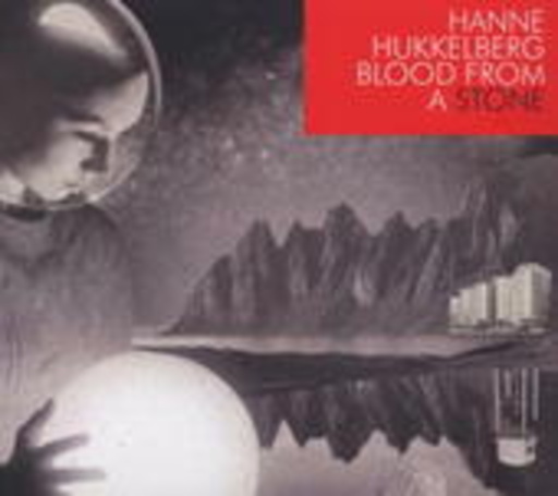 Hanne Hukkelberg – Blood From A Stone