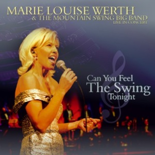 Marie Louise Werth & The Mountain Swing Big Band – Can You Feel The Swing Tonight
