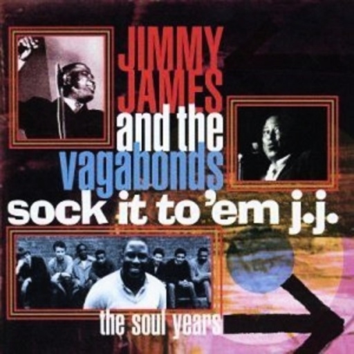Jimmy James & The Vegabonds – Sock It To Me J.J.! - The Soul Years