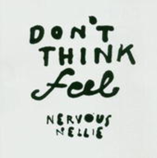 Nervous Nellie – Don't Think Feel