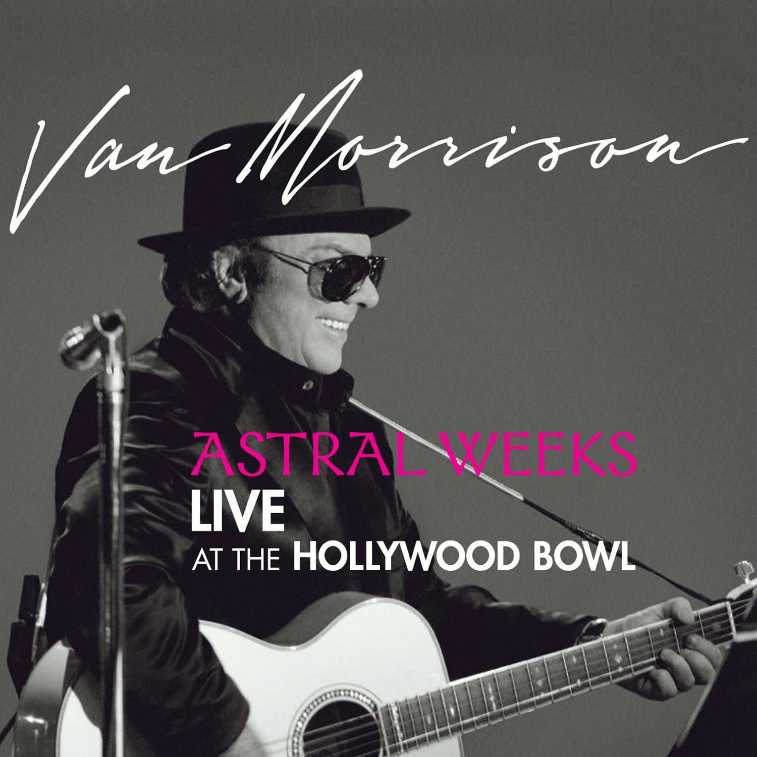 Van Morrison – Astral Weeks - Live At The Hollywood Bowl