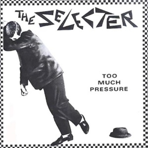 The Selecter – Too Much Pressure