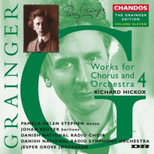 Richard Hickox – Grainger Edition Vol. 11/Werke für Chor Vol. 4