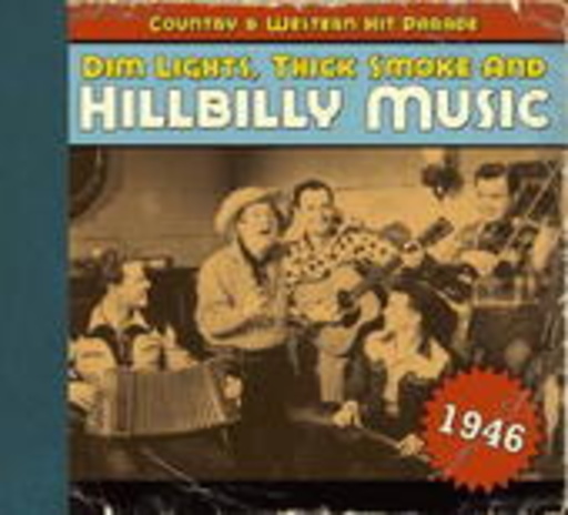 Diverse – Dim Lights, Thick Smoke And Hillbilly Music 1946 (Country & Western Hit Parade)