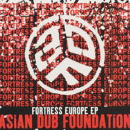 Asian Dub Foundation – Fortress Europe EP