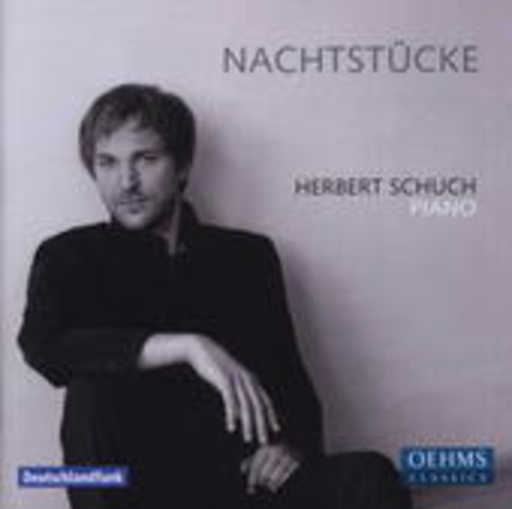 Herbert Schuch – Nachtstücke