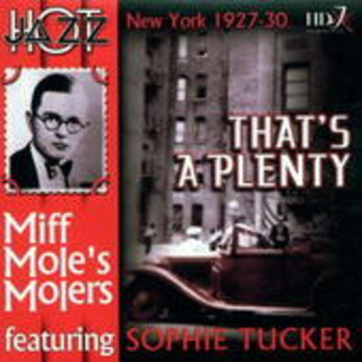 Miff Mole's Molers feat. Sophie Tucker – That's A Plenty