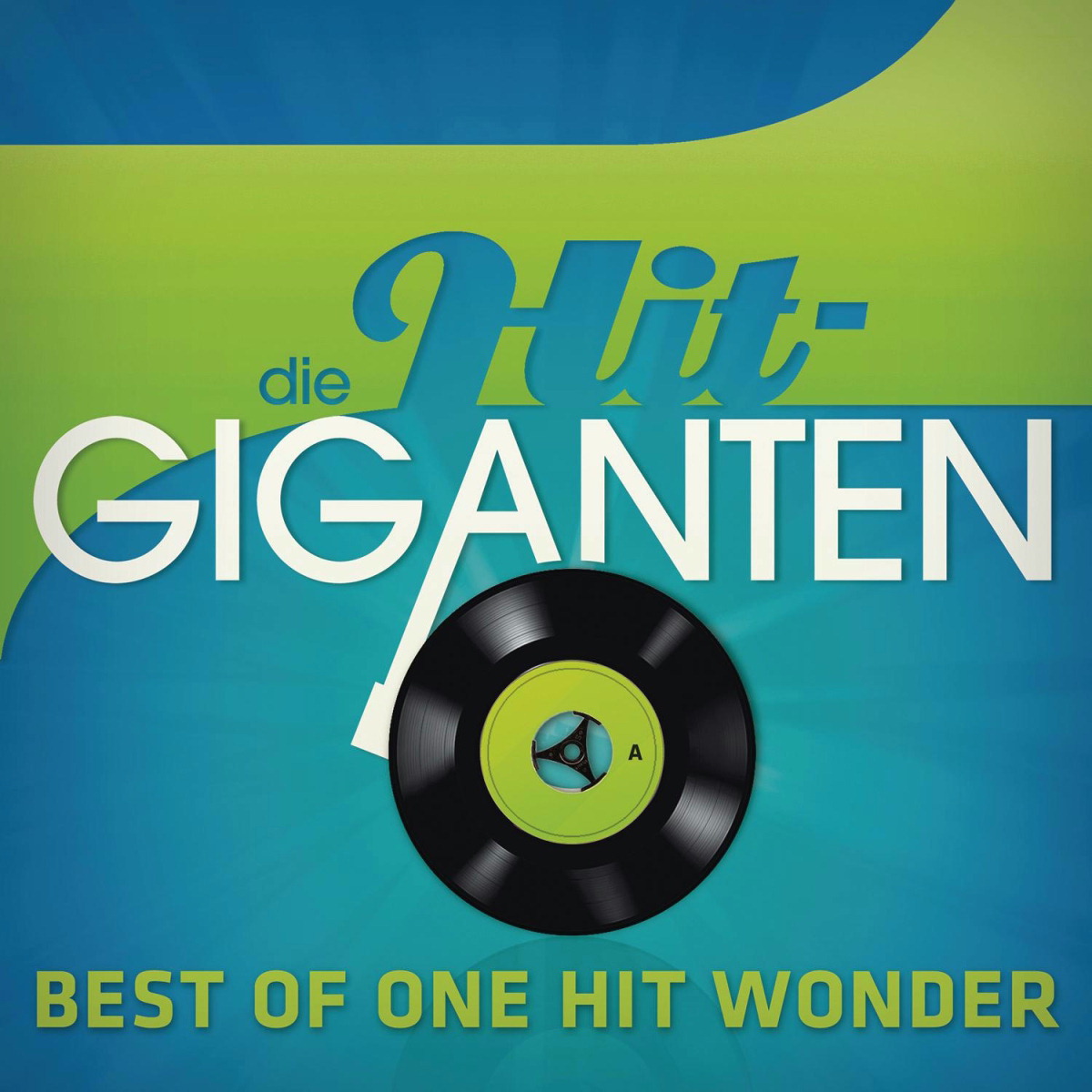 Die Hit-Giganten – Best Of One Hit Wonder