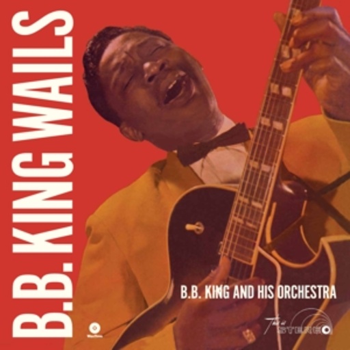 B.B. King And His Orchestra – Wails