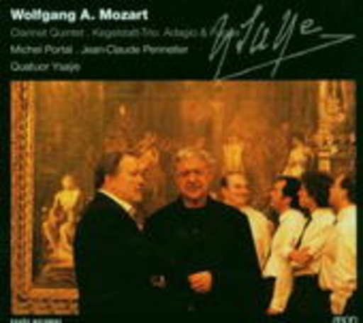 Michel Portal/Jean-Claude Pennetier/Quatuor Ysaye – Clarinet Quintet/Kegelstatt-Trio
