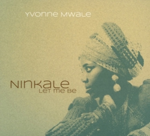 Yvonne Mwale – Ninkale (Let Me Be)