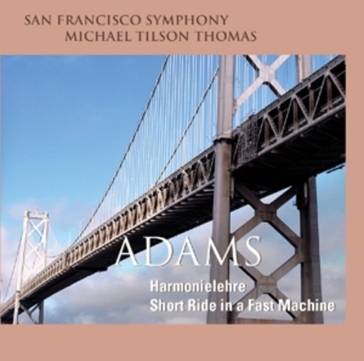 San Francisco Symphony – Harmonielehre - Short Ride In A Fast Machine